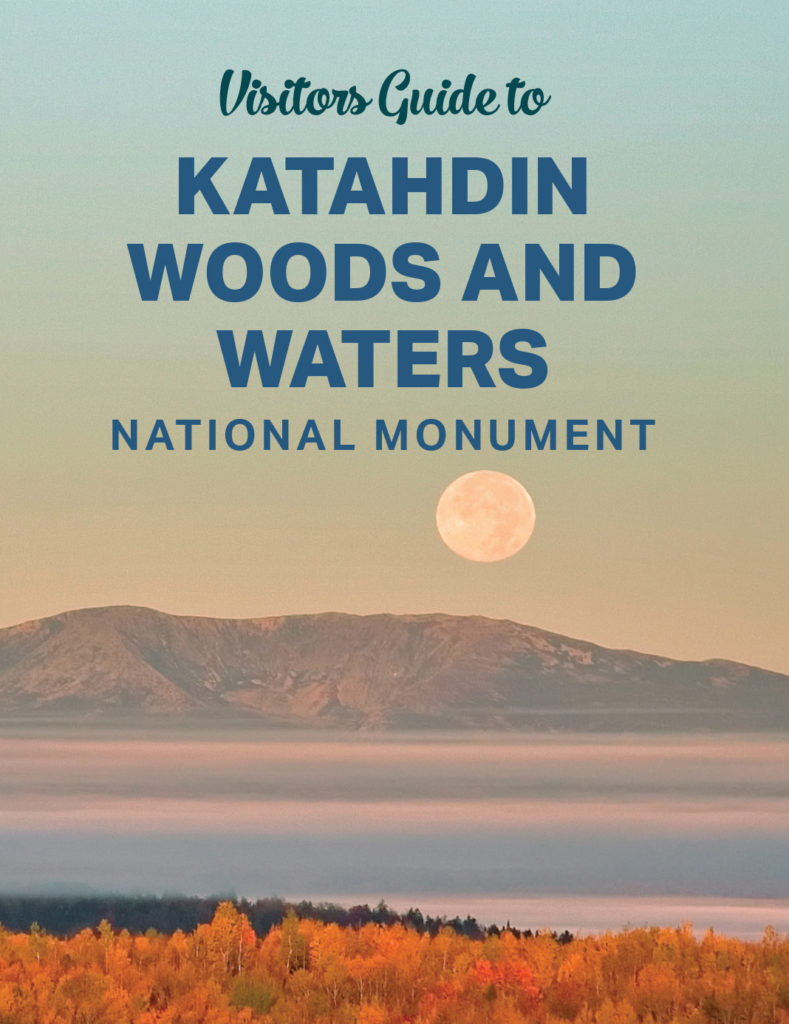 Visitors Guide to Katahdin Woods and Waters National Monument