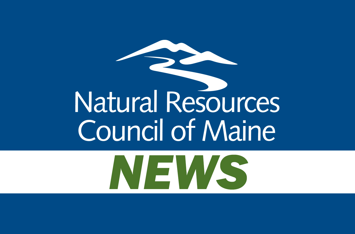 Strong Majority of Maine Voters Support Climate Action & Clean Energy - Natural Resources Council of Maine