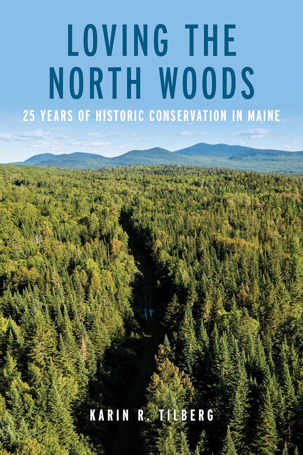 Loving the North Woods Karin Tilberg Loving the North Woods Karin Tilberg